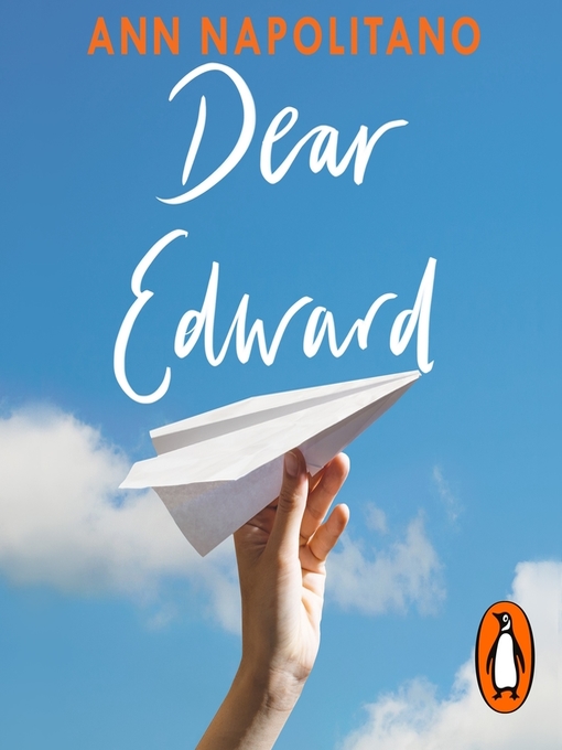 Title details for Dear Edward by Ann Napolitano - Available
